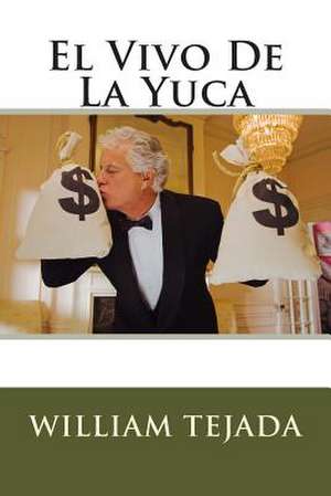 El Vivo de La Yuca de MR William C. Tejada