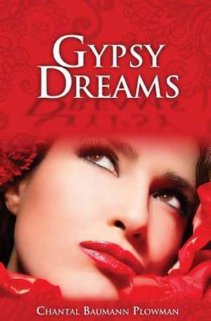 Gypsy Dreams de Chantal Baumann Plowman