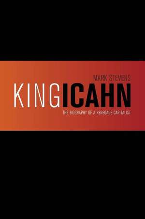 King Icahn de Mark Stevens