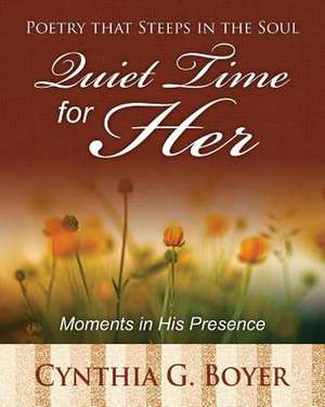 Quiet Time for Her de Cynthia G. Boyer