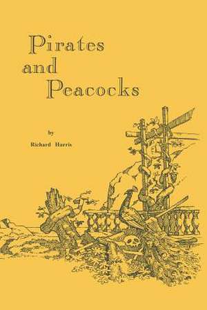 Pirates and Peacocks de Richard Harris