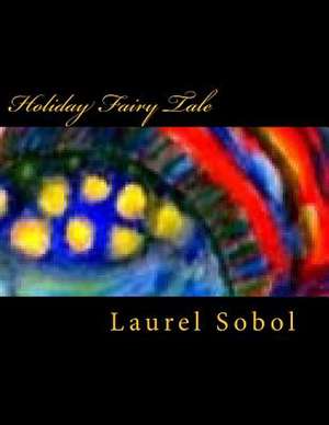 Holiday Fairy Tale de Laurel Sobol