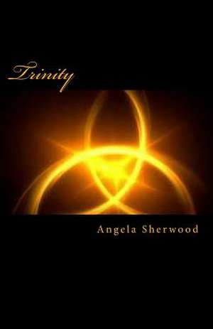 Trinity de Angela Sherwood