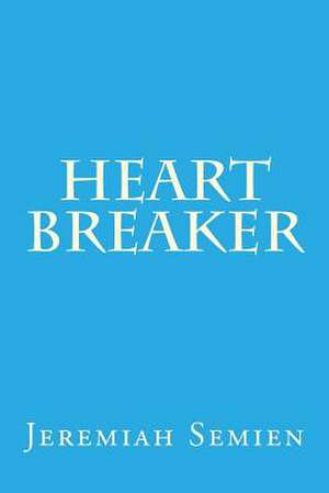 Heart Breaker de Jeremiah Semien