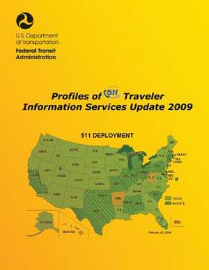 Profiles of 511 Traveler Information Services Update 2009 de U. S. Department of Transportation- Fta