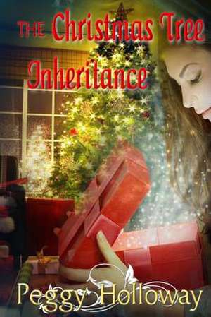 The Christmas Tree Inheritance de Peggy Holloway