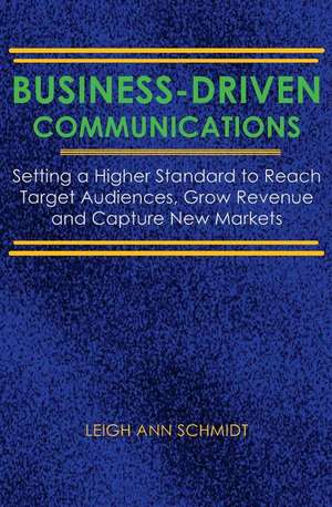 Business-Driven Communications de Leigh Ann Schmidt