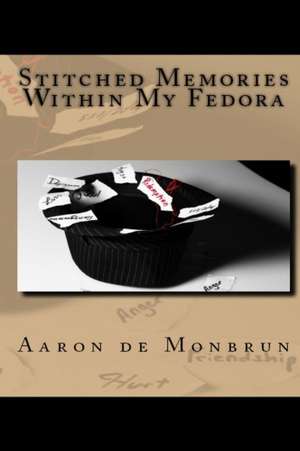 Stitched Memories Within My Fedora de Aaron De Monbrun