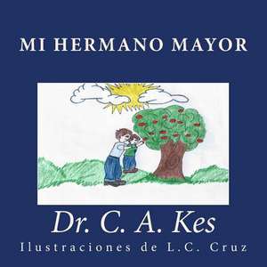 Mi Hermano Mayor de Dr C. a. Kes