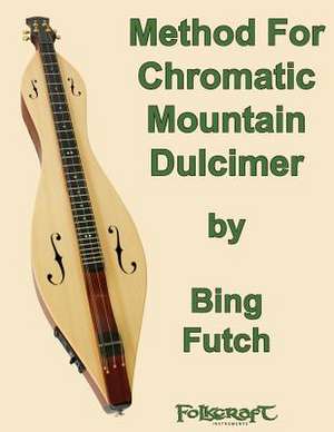 Method for Chromatic Mountain Dulcimer de Bing Futch