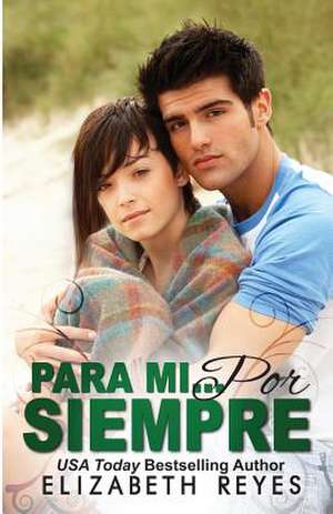 Para Mi... Por Siempre (Los Hermanos Moreno #1) de Elizabeth Reyes