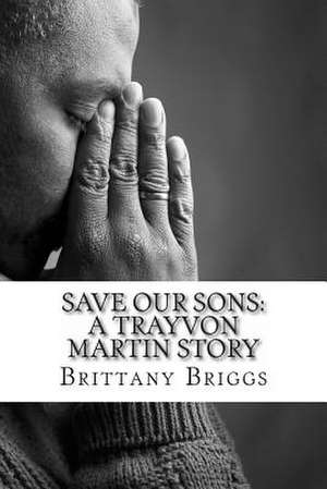 Save Our Sons de MS Brittany C. Briggs