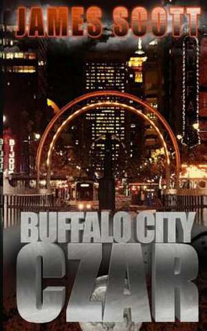 Buffalo City Czar de James Scott