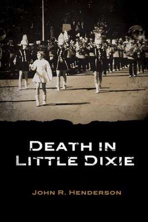 Death in Little Dixie de John R. Henderson