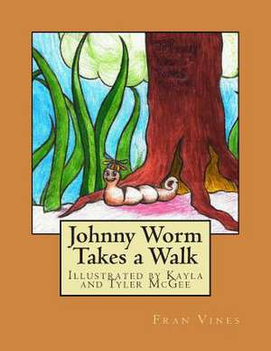 Johnny Worm Takes a Walk de Fran Vines