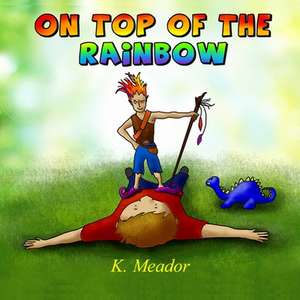 On Top of the Rainbow de K. Meador