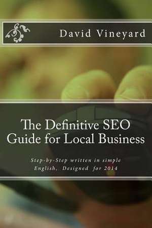 The Definitive Seo Guide for Local Business de MR David D. Vineyard