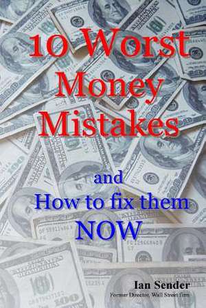 10 Worst Money Mistakes de Ian Sender