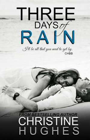 Three Days of Rain de Christine Hughes