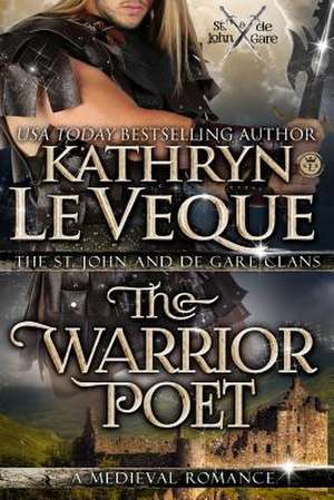 The Warrior Poet de Kathryn Le Veque