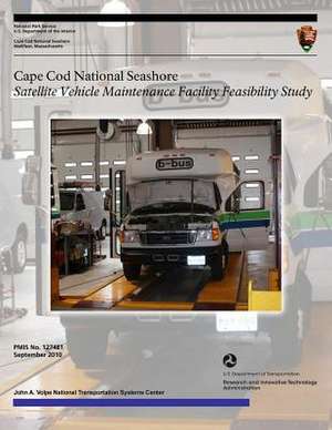 Cape Cod National Seashore Satellite Vehicle Maintenance Facility Feasibility Study de National Park Service