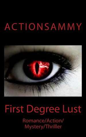 First Degree Lust de Action Sammy