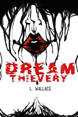 Dream Thievery de L. Dawn Wallace