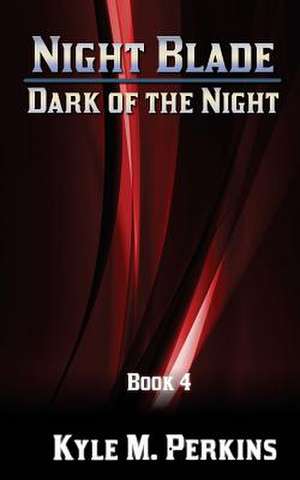 Dark of the Night de Kyle M. Perkins