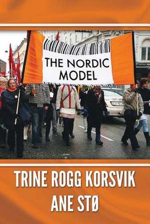 The Nordic Model de Trine Rogg Korsvik