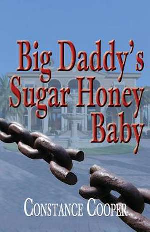 Big Daddy's Sugar Honey Baby de Constance y. Cooper