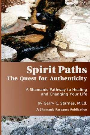 Spirit Paths de Gerry C. Starnes M. Ed