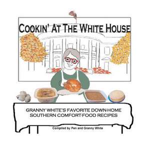 Cookin' at the White House de Pen White