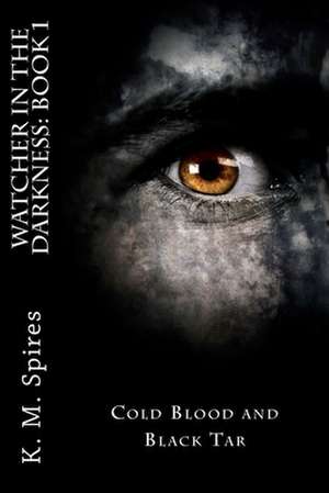 Watcher in the Darkness de K. M. Spires