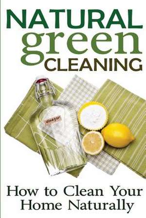 Natural Green Cleaning de Rachel Jones