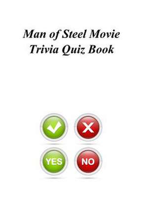 Man of Steel Movie Trivia Quiz Book de Trivia Quiz Book