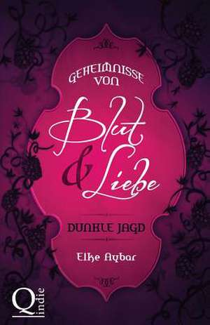 Geheimnisse Von Blut Und Liebe de E. Aybar