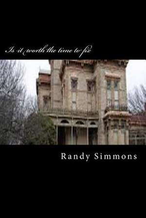 Is It Worth the Time to Fix de Randy J. Simmons