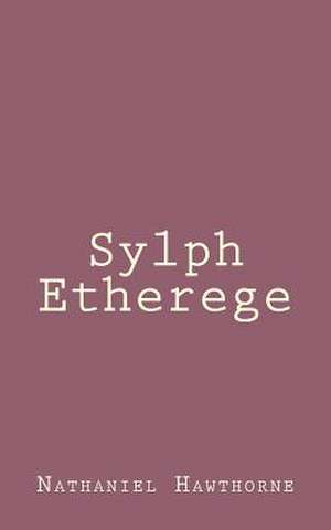 Sylph Etherege de Nathaniel Hawthorne