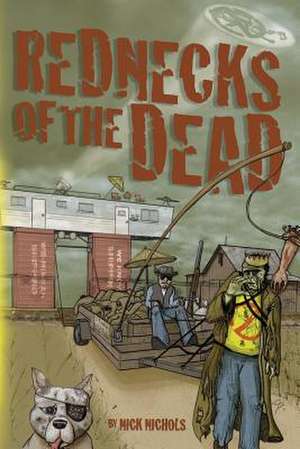 Rednecks of the Dead de Nick Nichols