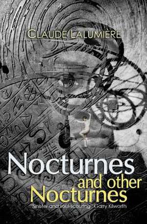 Nocturnes and Other Nocturnes de Claude Lalumiere