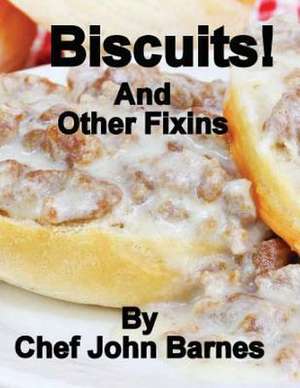 Biscuits and Other Fixins de John Barnes