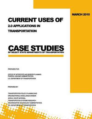 Current Uses of 2.0 Applications in Transportation de U. S. Department of Transportation