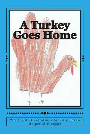 A Turkey Goes Home de Billy Mason Logan