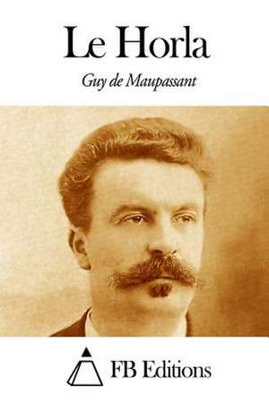 Le Horla de Guy De Maupassant