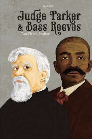 Judge Parker and Bass Reeves de MR Fred Staff