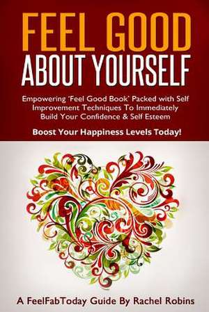 Feel Good about Yourself de Rachel Robins