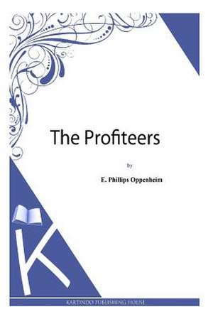 The Profiteers de E. Phillips Oppenheim