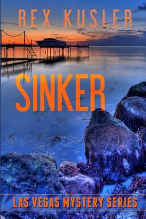 Sinker (Las Vegas Mystery #6) de Rex Kusler