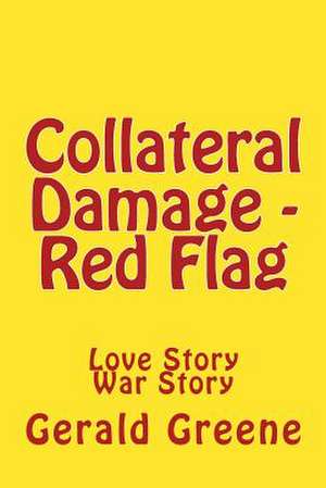 Collateral Damage - Red Flag de Gerald Greene