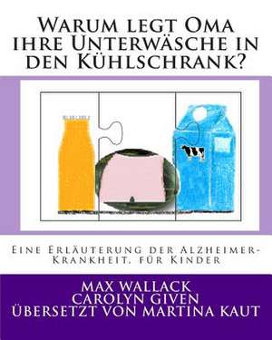 Warum Legt Oma Ihre Unterwasche in Den Kuhlschrank? de Max Wallack